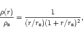 \begin{displaymath}\frac{\rho(r)}{\rho_{\rm s}} = \frac{1}{(r/r_{\rm s})(1 + r/r_{\rm s})^2} ,\end{displaymath}