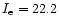 $I_{\rm e}=22.2$