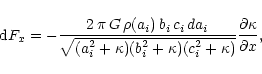 \begin{displaymath}{\rm d}F_x = -\frac{2 \, \pi \, G \, \rho(a_i) \, b_i \, c_i ...
... \kappa)(c_i^2 + \kappa)}}
\frac{\partial \kappa}{\partial x},\end{displaymath}