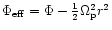 $\Phi_{\rm eff} = \Phi - \frac{1}{2}
\Omega_{\rm p}^2 r^2$