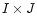 $I \times J$