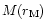 $M(r_{\rm M})$