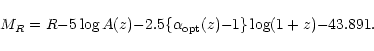 \begin{displaymath}M_{R}=R{-}5\log A(z){-}2.5\{\alpha_{\rm opt}(z){-}1\}\log(1+z){-}43.891.\end{displaymath}