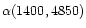 $\alpha(1400,4850)$