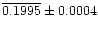 $\overline{0.1995}\pm 0.0004$