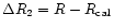 $\Delta R_{\rm 2}=R-R_{\rm cal}$