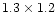 $1.3\times 1.2$