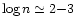 $\log n \simeq 2{-}3$