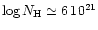 $\log N_{\rm H} \simeq 6\,10^{21}$