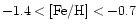 $-1.4 < \mbox{\rm [Fe/H]}< -0.7$