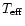 $T_{\rm eff}$