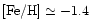 $\mbox{\rm [Fe/H]}\simeq -1.4$
