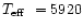 $\mbox{$T_{\rm eff}$ }= 5920 $