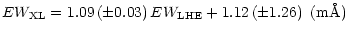$\displaystyle EW_{{\rm XL}}=1.09 \left(\pm0.03\right) EW_{{\rm LHE}}+1.12\left(\pm1.26\right) \,\,
({\rm m{\mbox{\AA}}})$