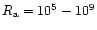 $R_{\rm a}=10^5-10^9$