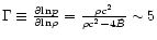 $\Gamma \equiv {\partial {\rm ln}p\over \partial {\rm
ln}\rho} ={\rho c^2 \over \rho c^2 - 4{\check B}}\sim 5$