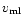 $v_{\rm ml}$