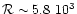 ${\cal R}\sim 5.8~10^3$