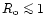 $R_{\rm o}\mathrel{\mathchoice {\vcenter{\offinterlineskip\halign{\hfil
$\displa...
...r{\offinterlineskip\halign{\hfil$\scriptscriptstyle ...