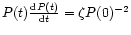 $P(t){{\rm
d}P(t)\over {\rm d}t} = \zeta P(0)^{-2}$