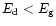 $E_{\rm d}<E_{\rm g}$