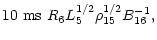 $\displaystyle 10~{\rm ms}~R_6L_5^{1/2}\rho_{15}^{1/2}B_{16}^{-1},$