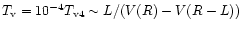 $T_{\rm v}=10^{-4}T_{\rm v4}\sim {L/(V(R)-V(R-L))}$