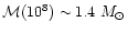 ${\cal M}(10^8)\sim 1.4~M_\odot$