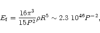 \begin{displaymath}E_{\rm f} = {16\pi^3 \over 15P^2}\rho R^5\sim 2.3~10^{46}P^{-2},
\end{displaymath}