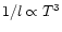 $1/l\propto T^3$