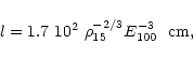 \begin{displaymath}l = 1.7~10^2~\rho_{15}^{-2/3} E_{100}^{-3} ~~{\rm cm},
\end{displaymath}