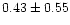 $0.43\pm0.55$