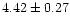 $4.42\pm0.27$