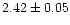 $2.42\pm0.05$
