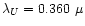 $\lambda_{U} =0.360~\mu$