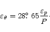 \begin{displaymath}\varepsilon_\theta = 28\hbox{$.\!\!^\circ$ }65\frac{\varepsilon_p}{P}\cdot
\end{displaymath}