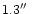 $1.3{\hbox{$^{\prime\prime}$ }}$