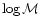 $\log{\cal M}$