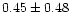 $0.45\pm0.48$