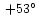 $\:+53^{\circ}\,$