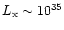 $L_{{\rm x}} \sim 10^{35}$
