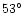$53^{\circ }$