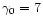 $\gamma_0=7$