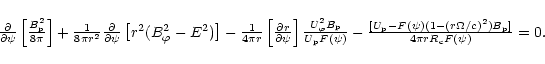 \begin{displaymath}\begin{array}{c}
{\partial\over\partial\psi}\left[{B_{\rm p}^...
...a/c)^{2})B_{\rm p}]\over 4\pi rR_{\rm c}F(\psi)}=0.
\end{array}\end{displaymath}