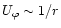 $U_{\varphi} \sim 1/r$