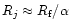 $R_j \approx R_{\rm f}/\alpha$