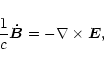 \begin{displaymath}{1\over c} \vec{\dot B}= -{\bf\nabla \times \vec{E}},
\end{displaymath}