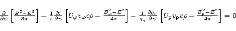 \begin{displaymath}%
\begin{array}{c}
{\partial\over\partial\psi}\left[
{B^{2}-E...
...p}c\rho-{B_{\rm p}^{2}-E^{2} \over 4\pi}\right] = 0
\end{array}\end{displaymath}