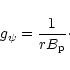 \begin{displaymath}g_{\psi} ={1\over rB_{\rm p} }
\cdot
\end{displaymath}