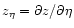 $z_{\eta}=
\partial z/\partial\eta$